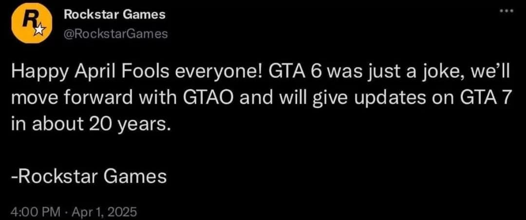 viral April Fools Day meme featuring a mock tweet from the official Rockstar Games account. The prank post says: "Happy April Fools everyone! GTA 6 was just a joke, we’ll move forward with GTAO and will give updates on GTA 7 in about 20 years."