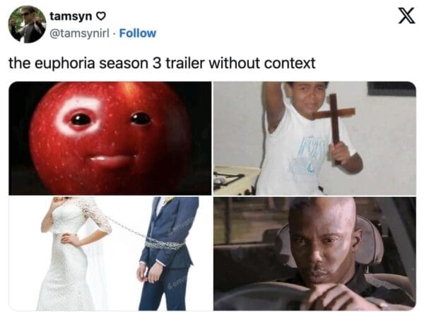 Euphoria season 3 trailer reaction meme using the "without context" format. The tweet features four images: a creepy human-faced apple, a boy crying while holding a cross, a stock photo of a groom chained to a bride, and a man staring intensely behind a steering wheel.