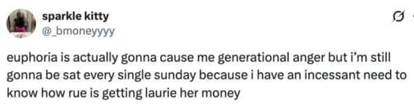 A text-based Euphoria season 3 trailer meme from @_bmoneyyyy. The post expresses "generational anger" at the show but admits to being "sat every single sunday" to see how Rue finally pays back her debt to the terrifying Laurie.