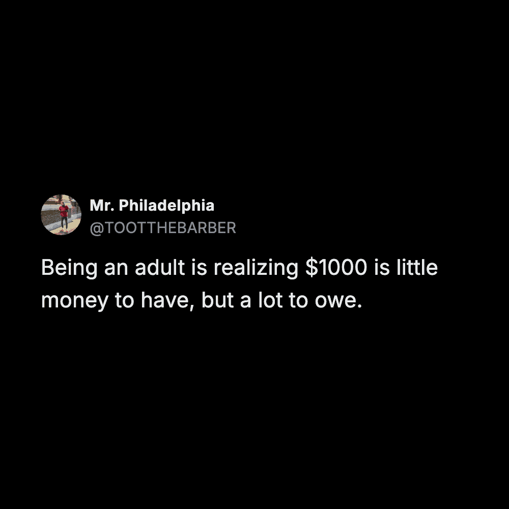 Mr. Philadelphia tweet explaining the harsh reality that a thousand dollars is nothing to own but a huge amount to owe.