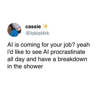ai memes, AI is coming for your jobs, automation jokes, job replacement, artificial intelligence memes