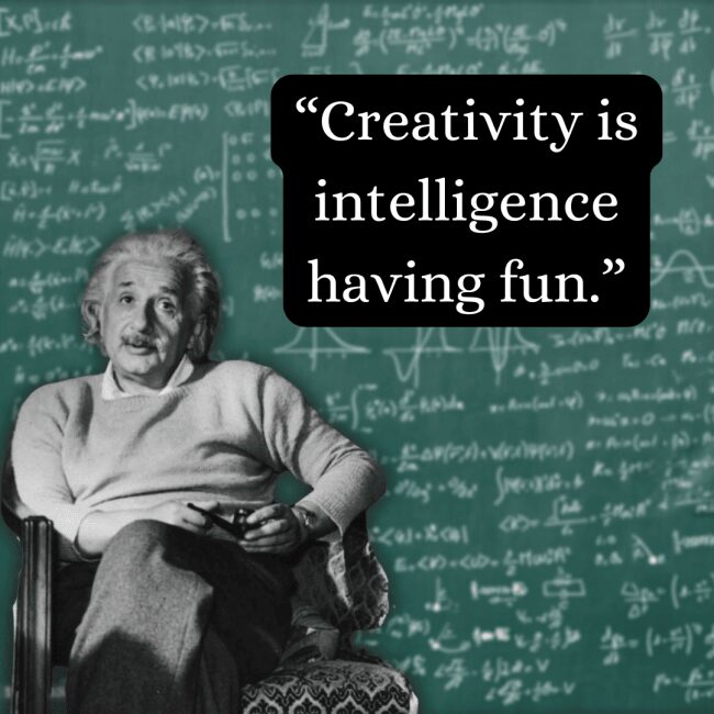 A joy-filled definition of creative work, this graphic presents an albert einstein quote describing creativity as "intelligence having fun," featuring the scientist in a relaxed, seated pose holding his signature pipe against a background of math.