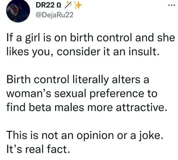 Tweet claiming birth control alters preferences to make women attracted to beta males.