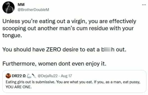 Misogynistic tweet claiming oral sex involves interacting with biological residue from past partners.