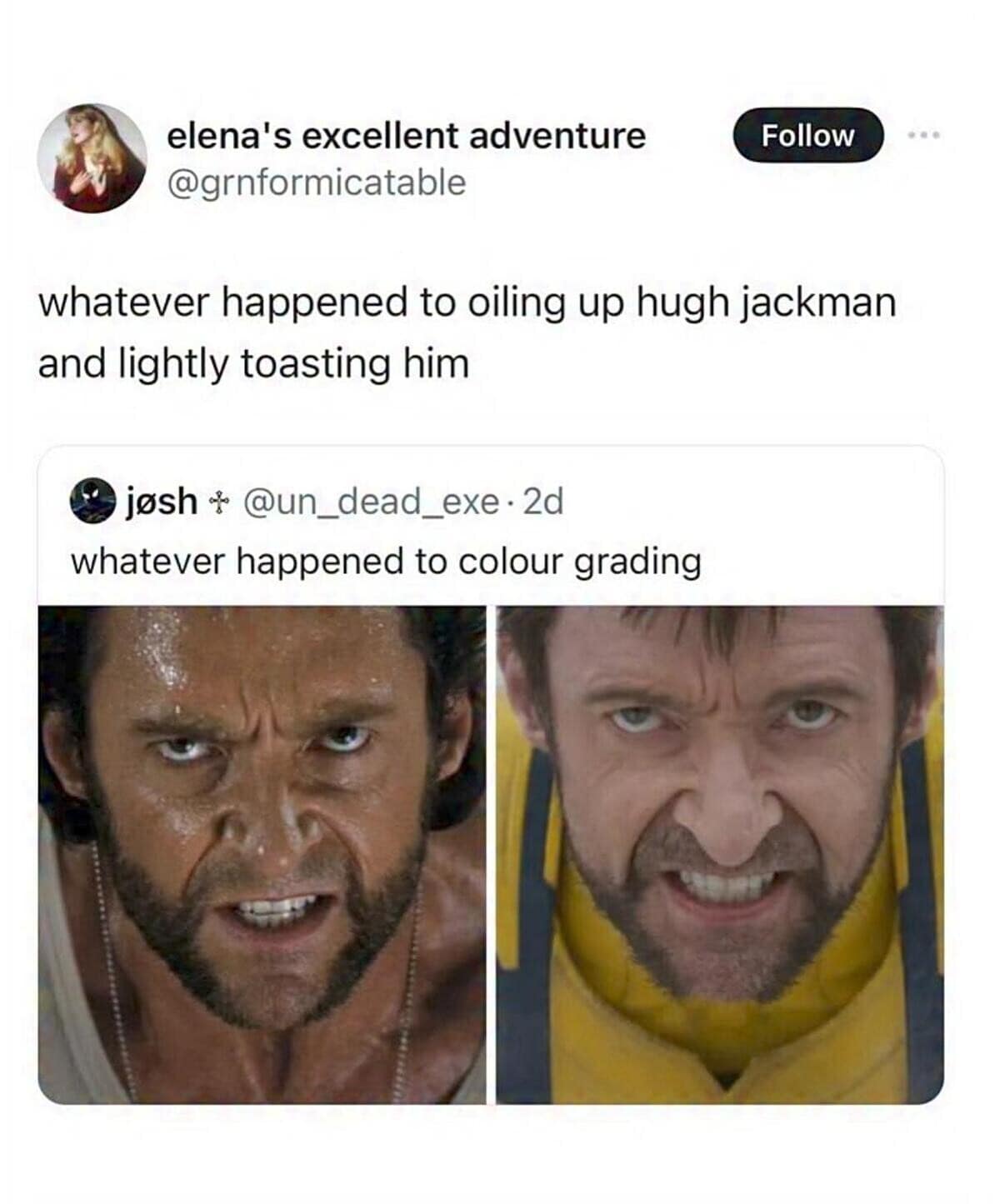 classic meme comparing the cinematography of Wolverine movies. The caption laments modern color grading, asking "whatever happened to oiling up hugh jackman and lightly toasting him."