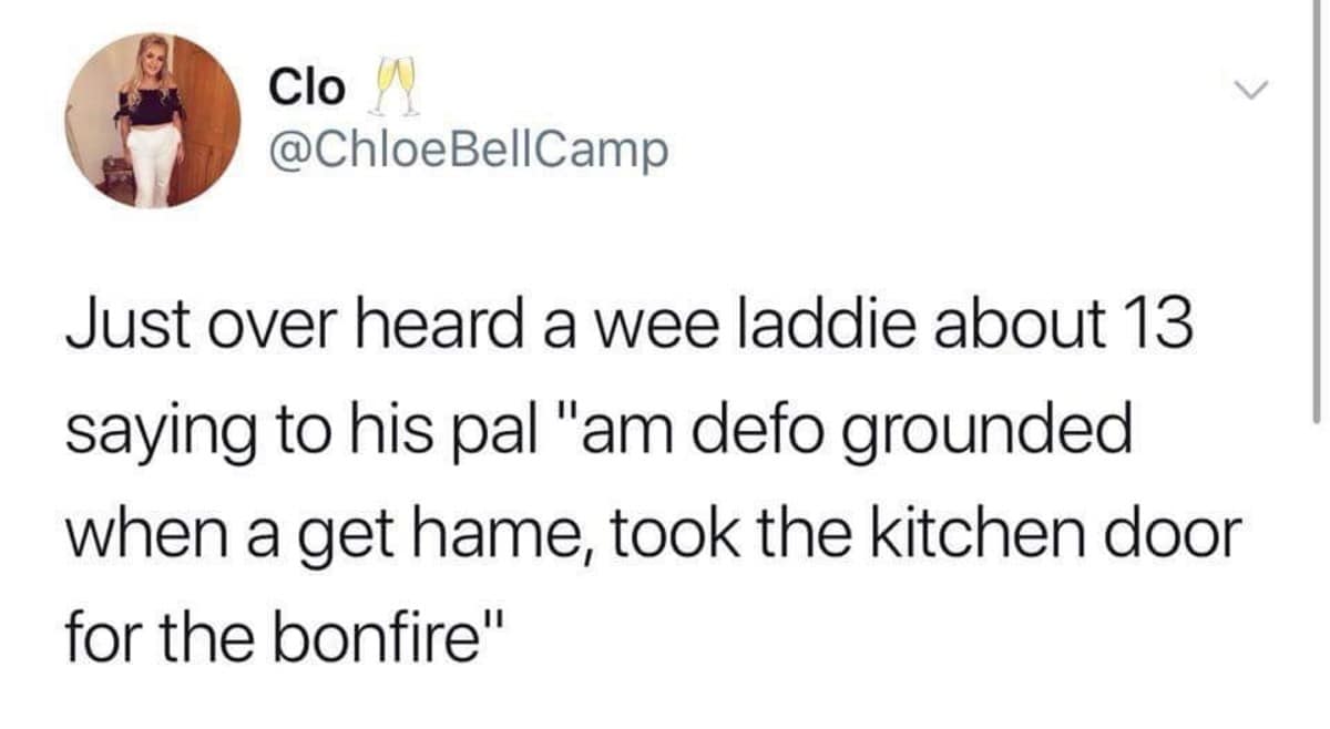 A viral classic meme tweet in Scottish dialect from user @ChloeBellCamp. It recounts overhearing a 13-year-old boy telling his friend he is "defo grounded" because he stole the actual kitchen door to use for a bonfire.