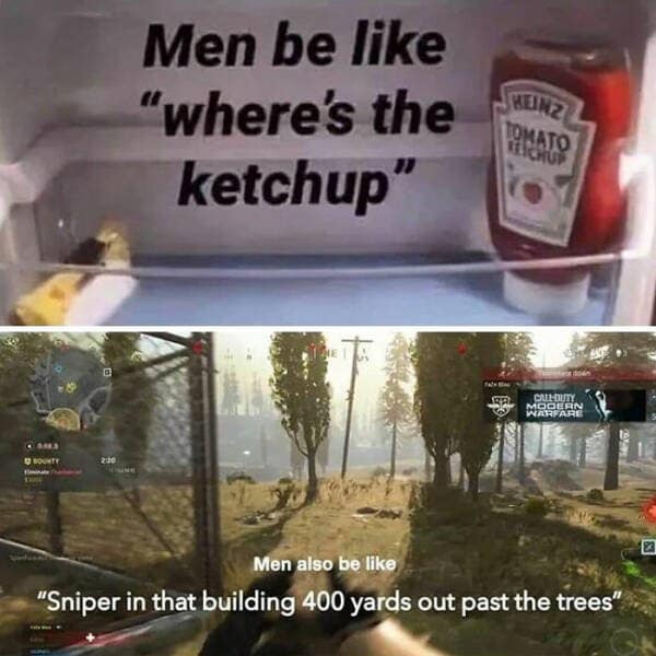 A relatable best memes entry about male observation skills. The top panel shows a fridge with a ketchup bottle in plain sight with the text "Men be like 'where's the ketchup'"; the bottom panel shows a Call of Duty screen with the text "Men also be like 'Sniper in that building 400 yards out past the trees'."