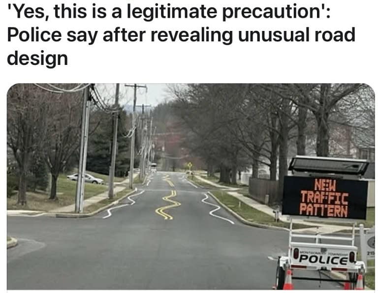 'Yes, this is a legitimate precaution': Police say after revealing unusual road design