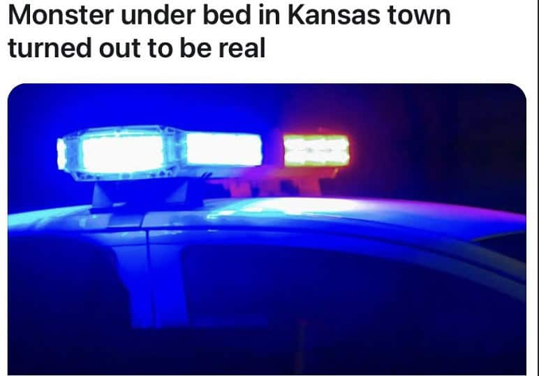 Monster under bed in Kansas town turned out to be