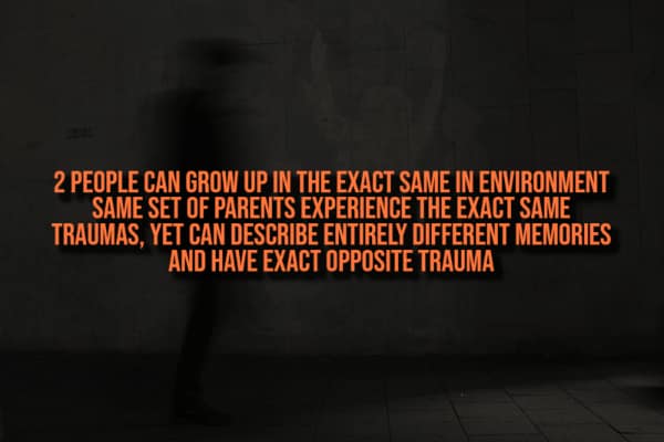 A spooky fact about siblings growing up in the same environment but having opposite trauma responses.