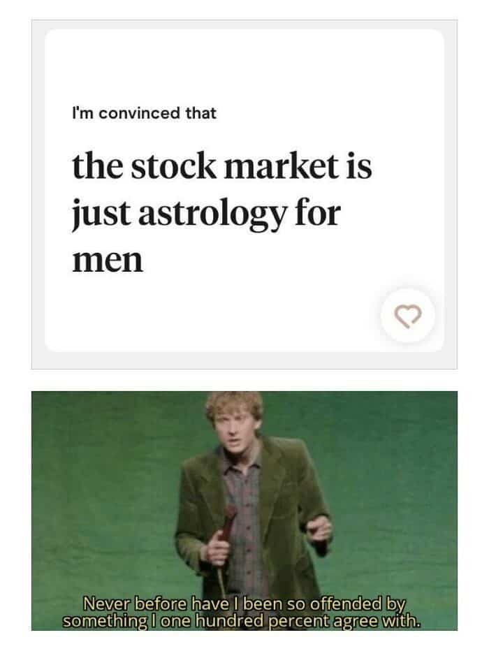 Meme comparing stock market to astrology for men on dating app profile dating app fails.