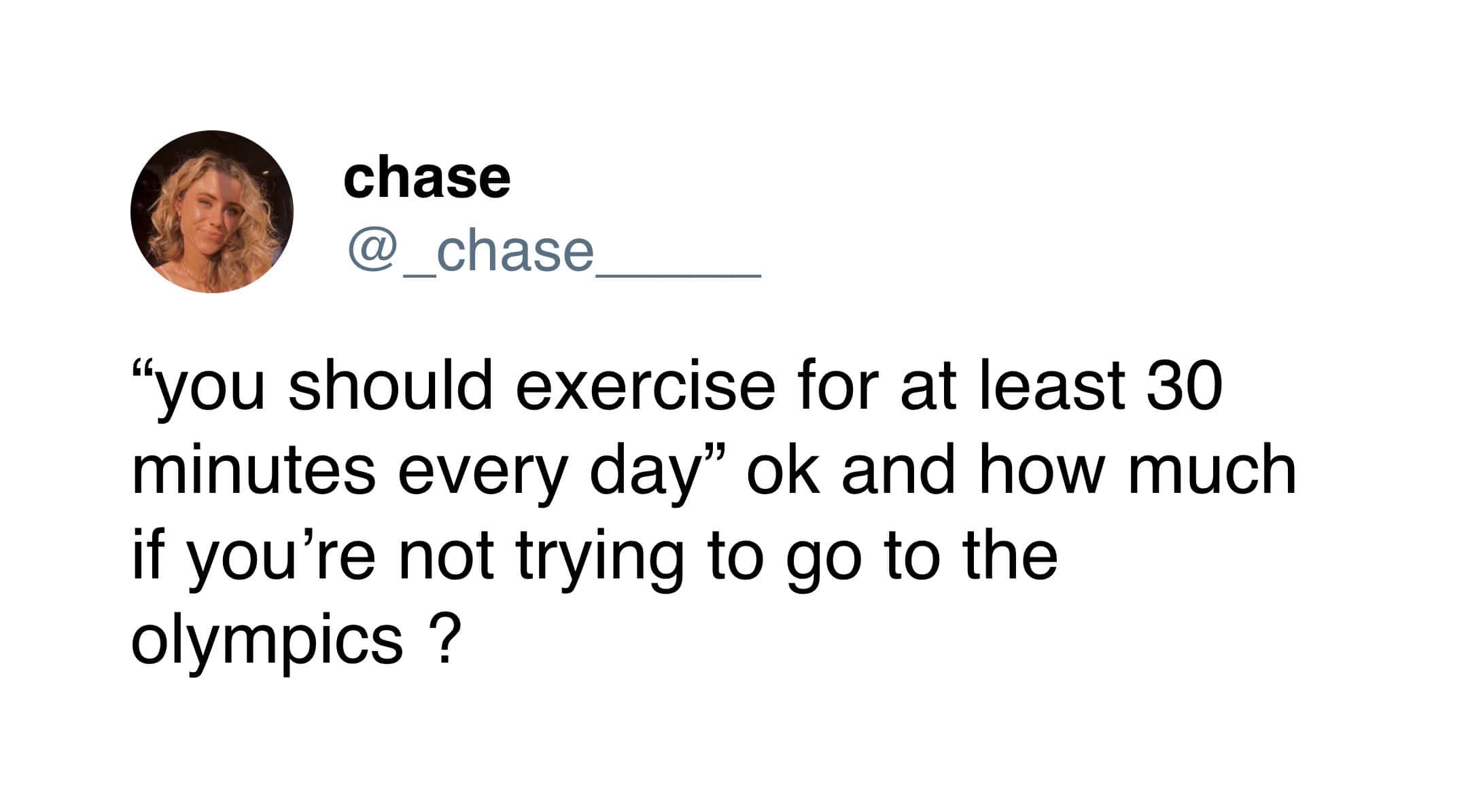 Tweet questioning how much to exercise if you are not trying to go to Olympics.