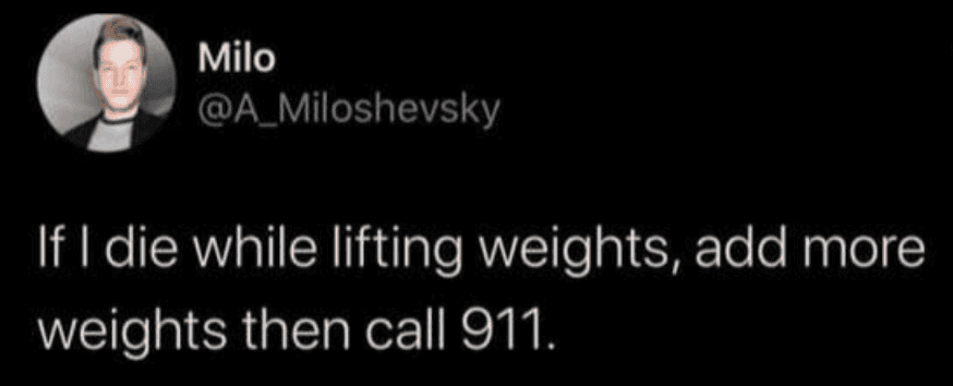 Humorous tweet requesting more weights be added before calling 911 if the user dies lifting.
