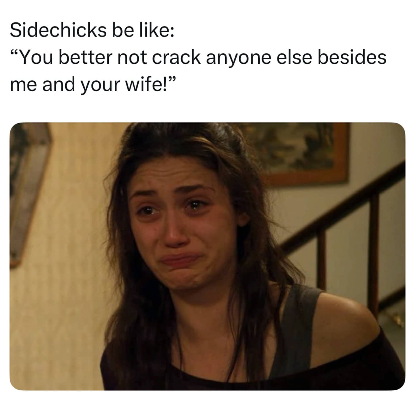 Crying woman from Shameless with a funny caption about sidechicks setting boundaries for cheating partners.
