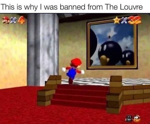 A meme showing Super Mario 64 gameplay with text about being banned from the Louvre.