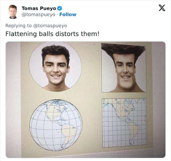 An interesting map projection meme showing how flattening a globe distorts shapes using a human face.