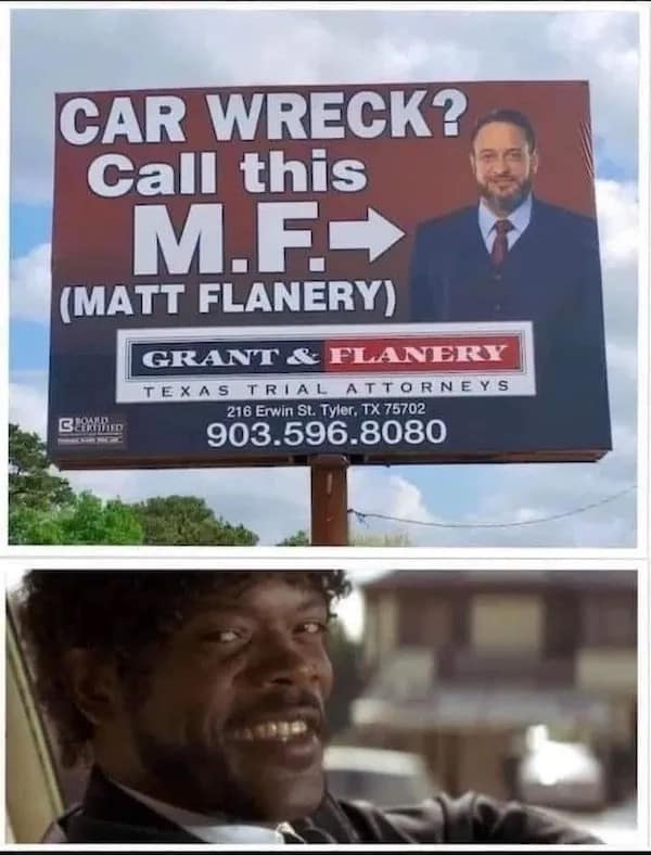 two-panel meme dump highlight. The top shows a lawyer's billboard that reads, "CAR WRECK? Call this M.F. (MATT FLANERY)." The bottom panel shows Samuel L. Jackson as Jules from Pulp Fiction giving a knowing, mischievous grin at the "M.F." double entendre.
