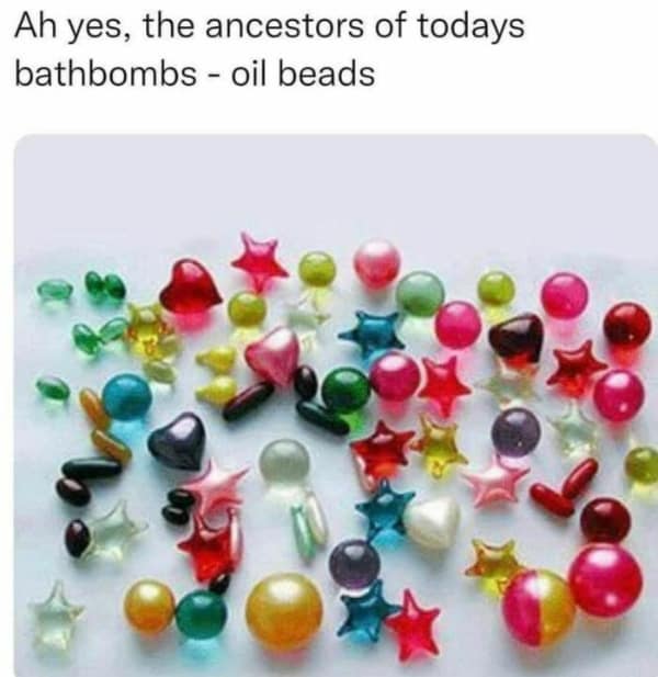 Ah yes, the ancestors of todays bathbombs - oil beads