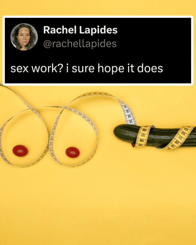 A humorous tweet about sex work paired with an abstract measuring tape and vegetable arrangement
