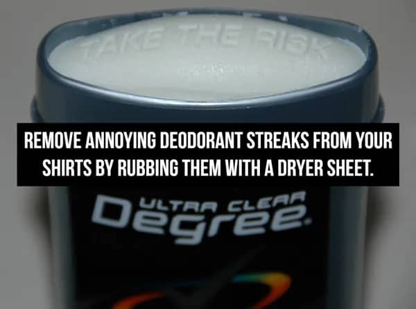 A stick of deodorant with text suggesting using dryer sheets to remove white streaks from clothing.