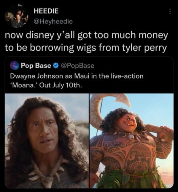 A sharp The Rock wig meme from HEEDIE roasting Disney’s production quality. The tweet compares live-action Maui to his animated counterpart, stating: "now disney y’all got too much money to be borrowing wigs from tyler perry," referencing the long-running internet joke about low-quality wigs in Tyler Perry films.