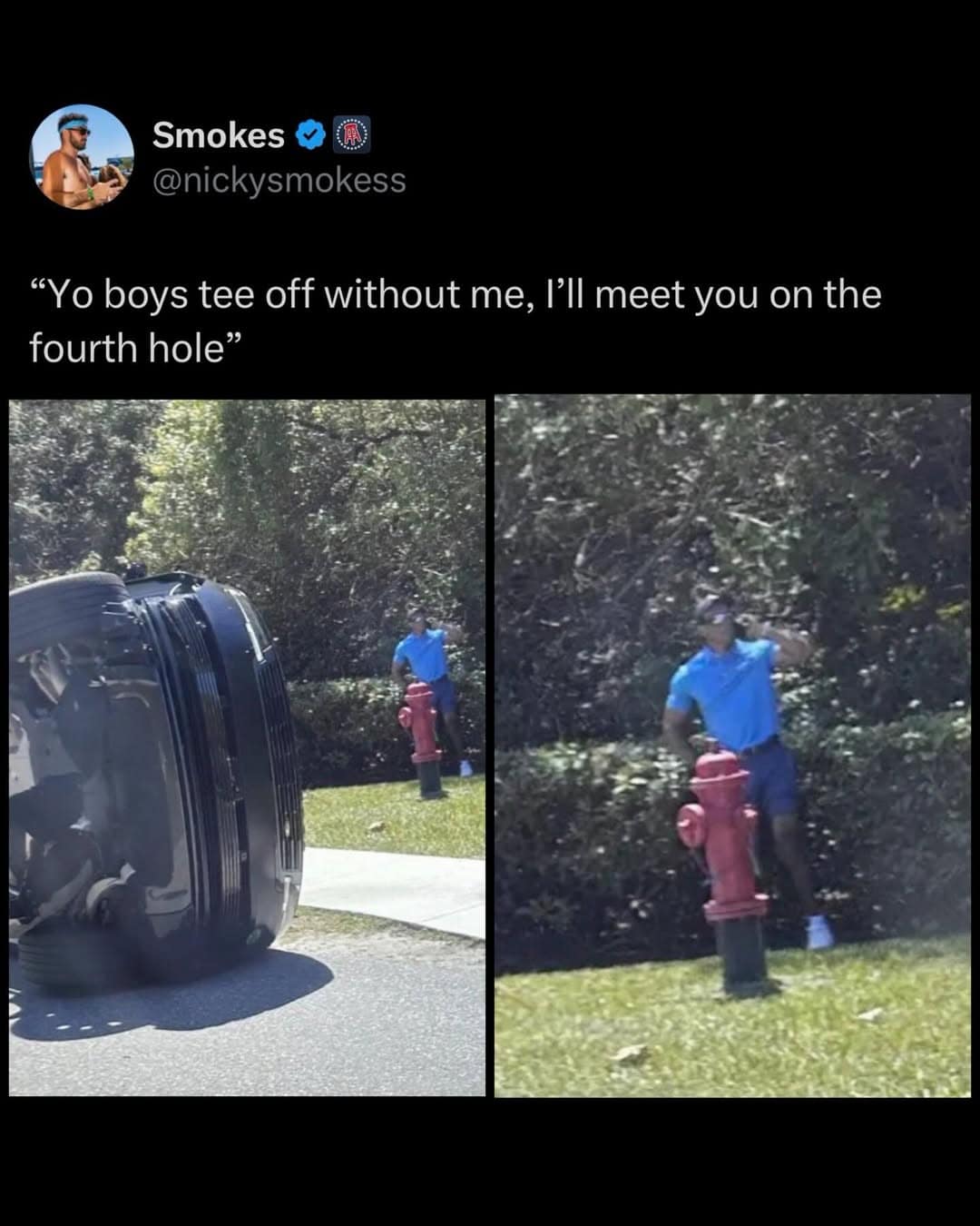 visual Tiger Woods crash meme showing the aftermath of a rollover accident. Tiger is seen in the distance, standing behind a fire hydrant on his phone, with a caption joking: "Yo boys tee off without me, I'll meet you on the fourth hole."