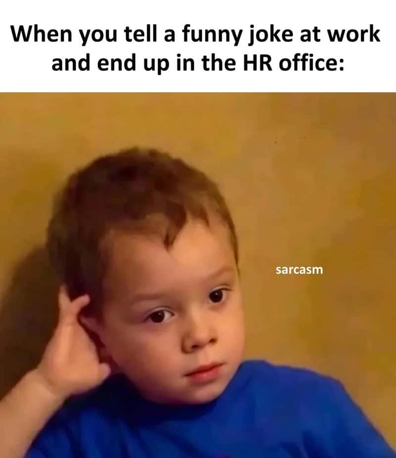 Using the classic unimpressed face of Gavin the kid, this funny work meme captures the awkward moment when a "funny" office joke results in an immediate trip to the HR office.